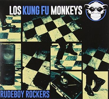 LOS KUNG FU MONKEYS – RUDEBOY ROCKERS