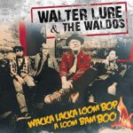 WALTER & THE WALDOS LURE – WACKA LACKA BOOM BOP A LOOM BAM BOO