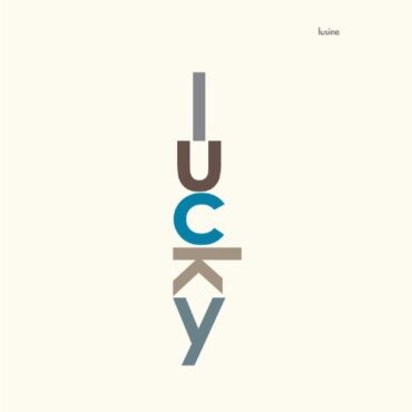 LUSINE – LUCKY