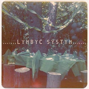 LYMBYC SYSTYM – SHUTTER RELEASE