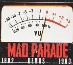 MAD PARADE – REAL HORROR SHOW (DEMOS 1982-83)