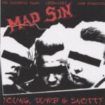 MAD SIN – YOUNG, DUMB & SNOTTY (BEST OF)