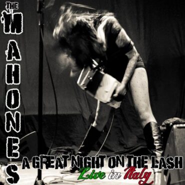 THE MAHONES – A GREAT NIGHT ON THE LASH: LIVE IN ITALY