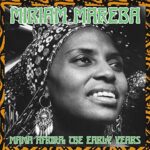 MIRIAM MAKEBA – MAMA AFRIKA: THE EARLY YEARS