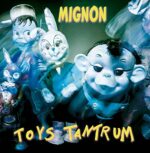 MIGNON – TOYS TANTRUM