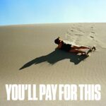 BEAR HANDS – YOU’LL PAY FOR THIS