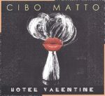 CIBO MATTO – HOTEL VALENTINE