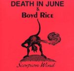 DEATH IN JUNE/BOYD RICE – SCORPION WIND