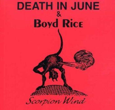 DEATH IN JUNE/BOYD RICE – SCORPION WIND