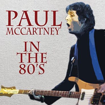 PAUL MCCARTNEY – IN THE 80’S