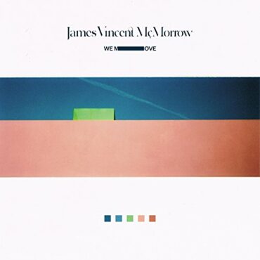 JAMES VINCENT MCMORROW – WE MOVE