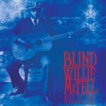 BLIND WILLIE MCTELL – KILL IT, KID: THE ESSENTIAL COLLECTION