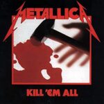 METALLICA – KILL ‘EM ALL (180 GR)