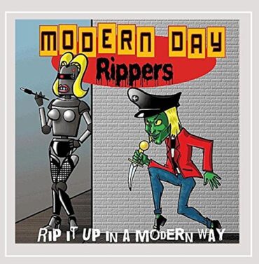 MODERN DAY RIPPERS – RIP IT UP IN A MODERN WAY