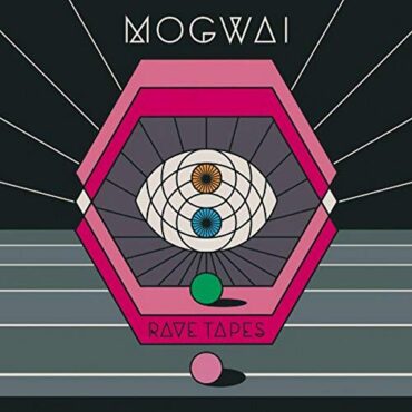 MOGWAI – RAVE TAPES