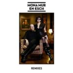 MONA MUR & EN ESCH – REMIXES