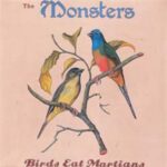 THE MONSTERS – BIRDS EAT MARTIANS