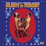 RUDY RAY MOORE – DOLEMITE FOR PRESIDENT