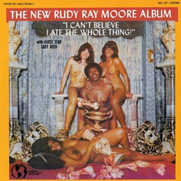 RUDY RAY MOORE – I CAN’T BELIEVE I ATE THE WHOLE THING