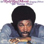 RUDY RAY MOORE – THE TURNING POINT