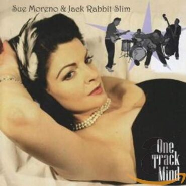 SUE & JACK RABBIT SLIM MORENO – ONE TRACK MIND