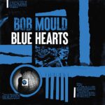 BOB MOULD – BLUE HEARTS