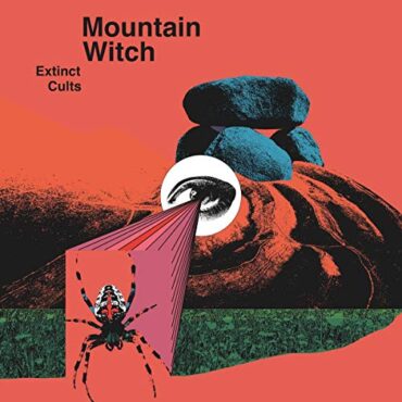 MOUNTAIN WITCH – EXTINCT CULTS