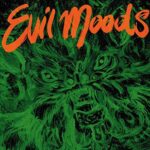 MOVIE STAR JUNKIES – EVIL MOODS