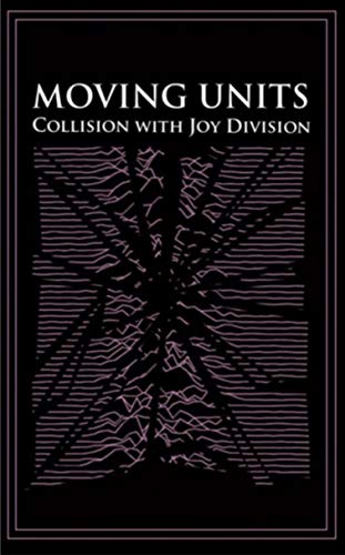 MOVING UNITS – COLLISION WITH JOY DIVISION