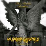 THE MURDER BROTHERS – MURDER GOSPELS VOLUME ONE