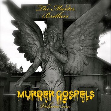 THE MURDER BROTHERS – MURDER GOSPELS VOLUME ONE (180 GR)