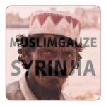 MUSLIMGAUZE – SYRINJIA