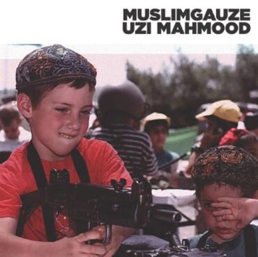 MUSLIMGAUZE – UZI MAHMOOD