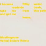 MUSLIMGAUZE – VEILED SISTERS REMIX