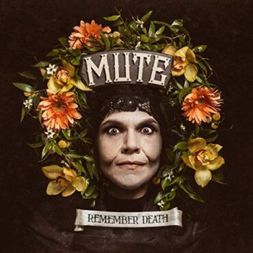 MUTE – REMEMBER DEATH