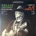 WILLIE NELSON – FOR THE GOOD TIMES: A TRIBUTE TO RAY PRICE