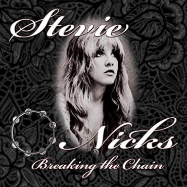 STEVIE NICKS – BREAKING THE CHAIN