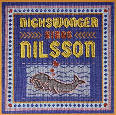 ALYSSANDRA NIGHSWONGER – NIGHSWONGER SINGS NILSSON