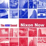 NIXON NOW – THE NOW SOUND