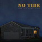 NO TIDE – I HOPE I DON’T GET LEFT OUTSIDE