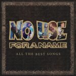 NO USE FOR A NAME – ALL THE BEST SONGS