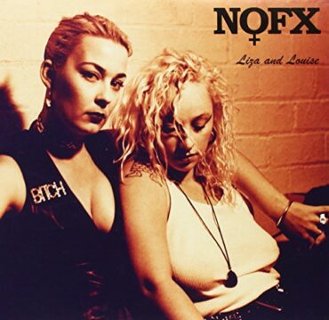 NOFX – LIZA AND LOUISE