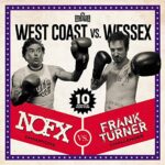 NOFX VS FRANK TURNER – WEST COAST VS WESSEX