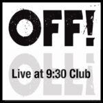 OFF! – LIVE AT 9:30 CLUB