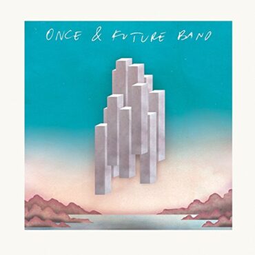 ONCE AND FUTURE BAND – ONCE AND FUTURE BAND