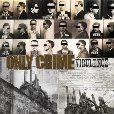 ONLY CRIME – VIRULENCE