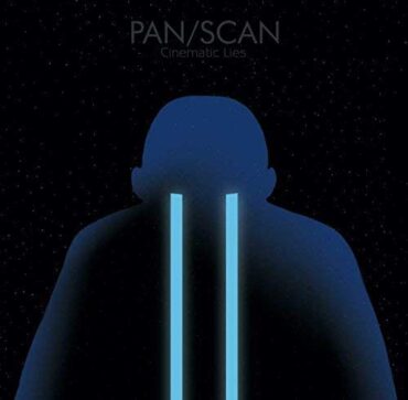 PAN/SCAN – CINEMATIC LIES