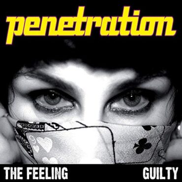 PENETRATION – THE FEELING/GUILTY