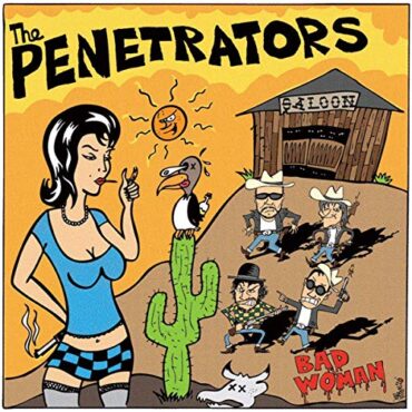 THE PENETRATORS – BAD WOMAN