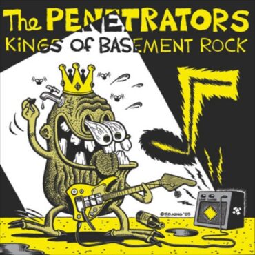 THE PENETRATORS – KINGS OF BASEMENT ROCK